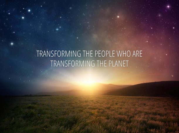 Transforming The People Who Are Transforming The Planet